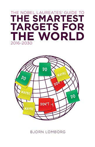 The Nobel Laureates Guide to the Smartest Targets for the World 2016-2030