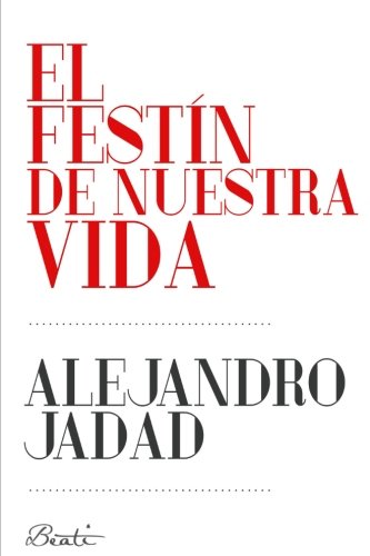 https://www.amazon.com/El-fest%C3%ADn-nuestra-vida-Spanish/dp/099779271X