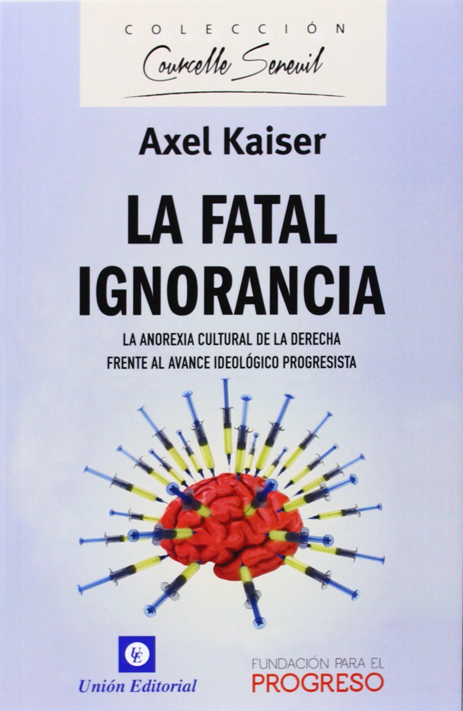 https://www.amazon.com/fatal-ignorancia-ideol%C3%B3gico-progresista-COURCELLE-SENEUIL/dp/8472096440