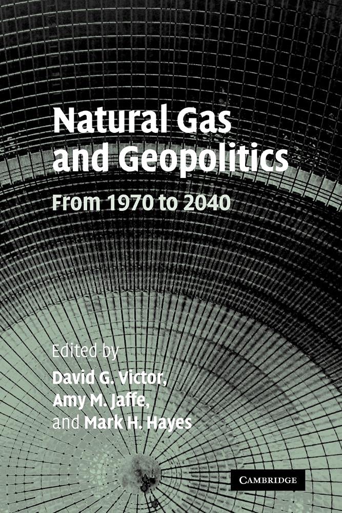 https://www.amazon.com/Natural-Gas-Geopolitics-1970-2040/dp/0521082900