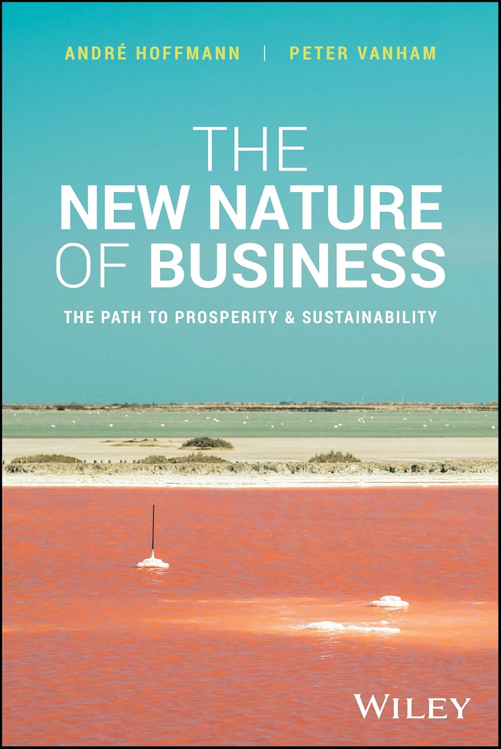 https://www.wiley.com/en-us/The+New+Nature+of+Business%3A+The+Path+to+Prosperity+and+Sustainability-p-9781394257539