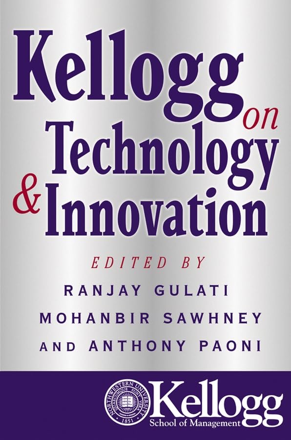 https://www.amazon.com/Kellogg-Technology-Innovation-Ranjay-Gulati/dp/047123592X/ref=sr_1_2?ie=UTF8&qid=1483056342&sr=8-2&keywords=mohanbir+sawhney