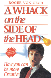 https://www.amazon.com/s?k=A+Whack+on+the+Side+of+the+Head+Roger+von+Oech