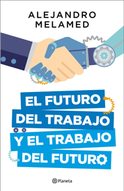 https://www.amazon.com/s?k=El+futuro+del+trabajo+y+el+trabajo+del+futuro+Alejandro+Melamed