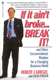 https://www.amazon.com/s?k=If+it+Ain%27t+Broke%2C+Break+It%21+Robert+Kriegel