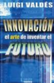 https://www.amazon.com/s?k=Innovaci%C3%B3n+el+arte+de+Inventar+el+futuro+Luigi+Valdes