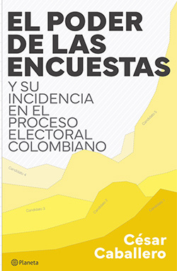 https://www.planetadelibros.com.co/libro-el-poder-de-las-encuestas-y-su-incidencia-en-el-proceso-electoral-colombiano/398653